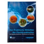 Der Praktische Bildatlas der Fischkrankheiten