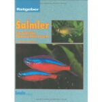 Salmler, Ratgeber: Faszination Aquarienfischzucht