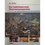 Das funktionierende Meerwasseraquarium, Ihr Hobby